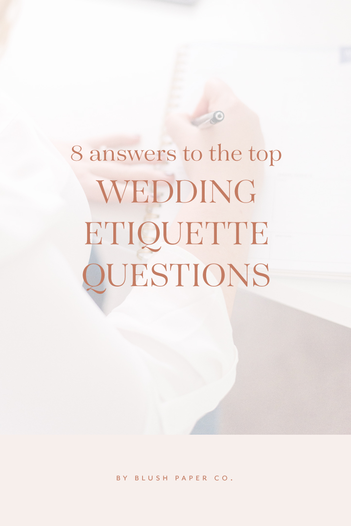 answers to your wedding etiquette questions by blush paper co