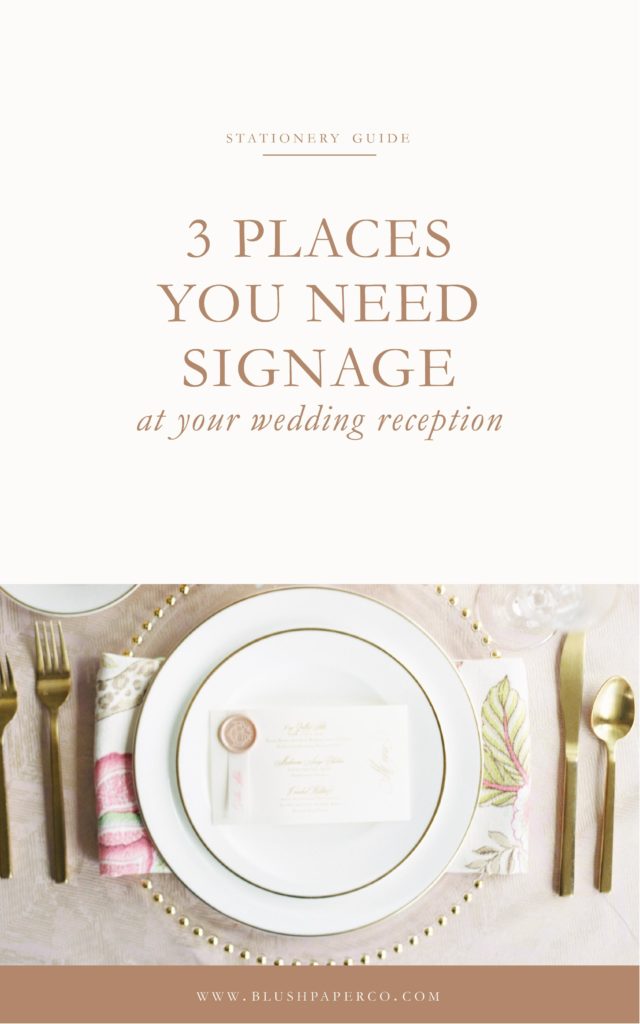 3 Places You Need Signage On Your Wedding Day - blog.blushpaperco.com